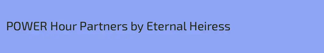 POWER Hour Partners by Eternal Heiress